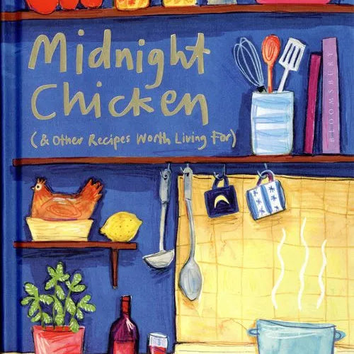 Off the Shelf: Midnight Chicken & Other Recipes Worth Living For